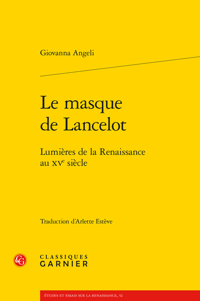 Giovanna Angeli, Le masque de Lancelot. Lumières de la Renaissance au xve siècle, Arlette Estève (trad.) REIMPRESSION 2004