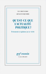 L. Boltanski, A. Equerre, Qu’est-ce que l’actualité politique ? Événements et opinions au XXIᵉ siècle