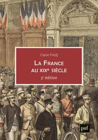 Claire Fredj, La France au XIXe siècle (3e éd.)