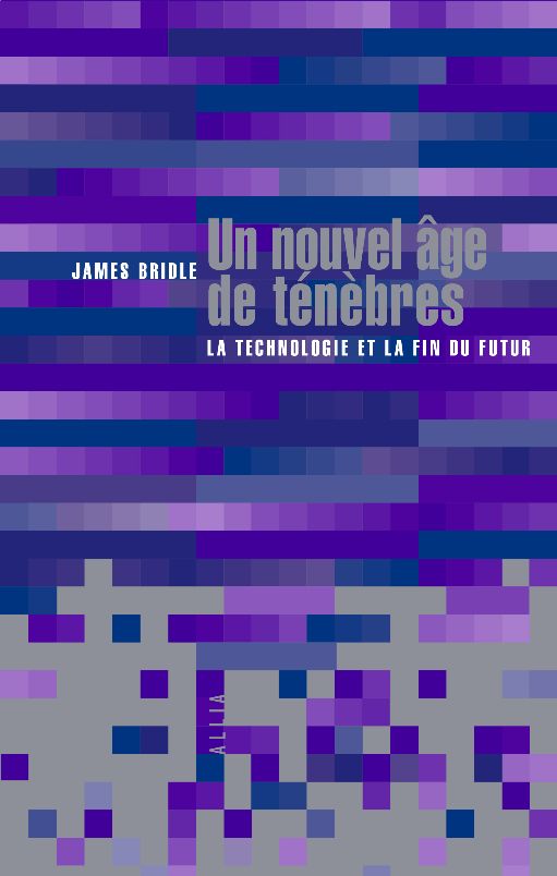 James Bridle, Un nouvel âge de ténèbres