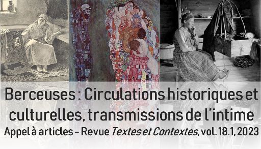 Berceuses : circulations historiques et culturelles, transmissions de l’intime (Revue Textes et Contextes, vol. 18.1, 2023)