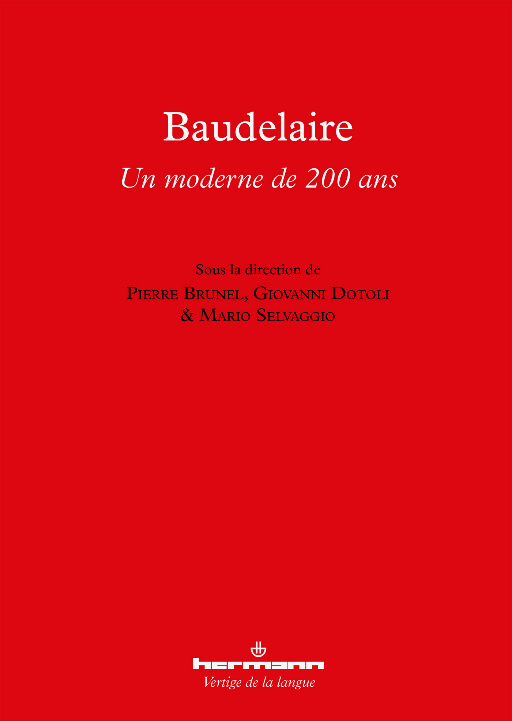 Pierre Brunel, Giovanni Dotoli et Mario Selvaggio (dir.), Baudelaire. Un moderne de 200 ans  