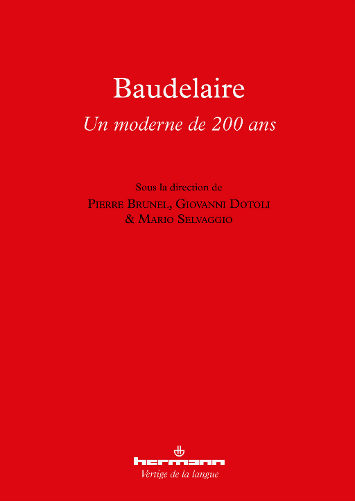 Pierre Brunel, Giovanni Dotoli et Mario Selvaggio (dir.), Baudelaire. Un moderne de 200 ans