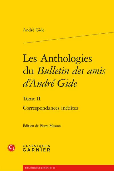 André Gide, Les Anthologies du Bulletin des amis d’André Gide. Tome II. Correspondances inédites, Pierre Masson (éd.)