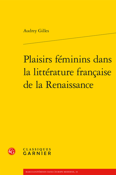 Audrey Gilles, Plaisirs féminins dans la littérature française de la Renaissance