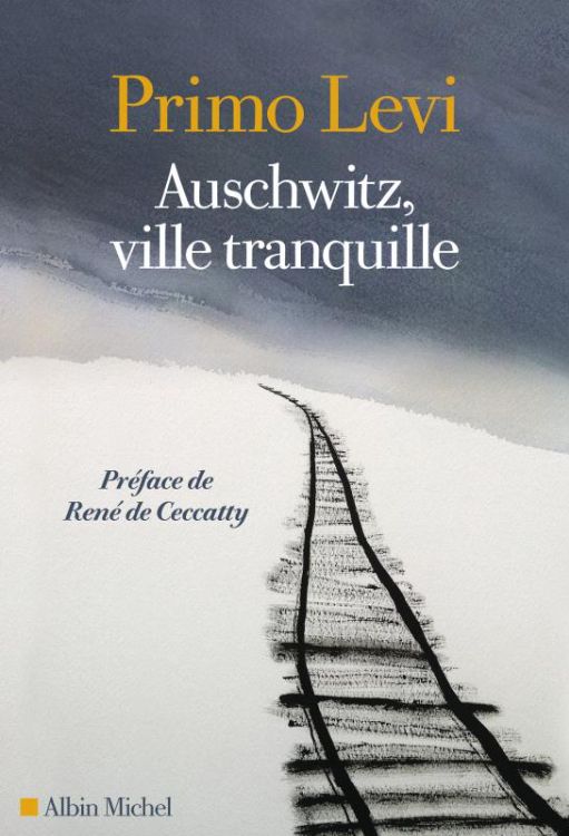 Primo Levi, Auschwitz, ville tranquille