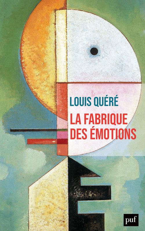 Louis Quéré, La fabrique des émotions