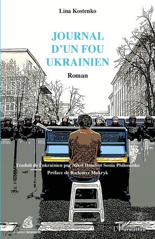 Lina Kostenko, Journal d'un fou ukrainien (trad N. Dziub et S. Philonenko, préf. de R. Mokryk)