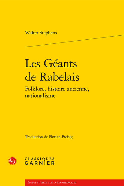 Walter Stephens, Les Géants de Rabelais. Folklore, histoire ancienne, nationalisme, Florian Preisig (trad.)[Réimpression de 2006]