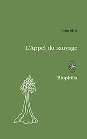 J. Muir, L'appel du sauvage (trad. A. Fayot)