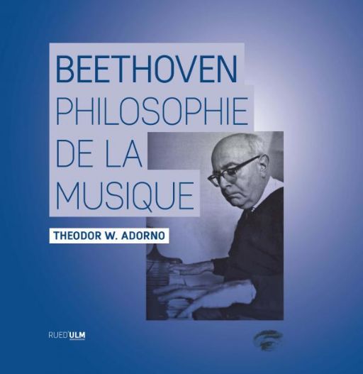 Adorno et Beethoven, une philosophie de la musique