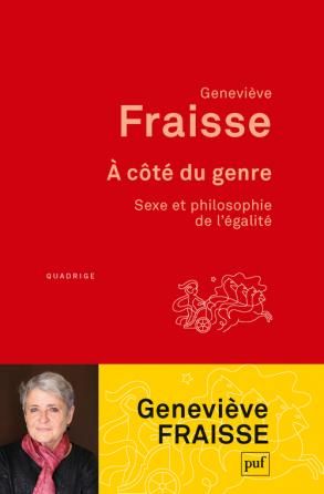 G. Fraisse, À côté du genre. Sexe et philosophie de l'égalité