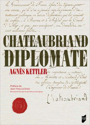 A. Kettler, Chateaubriand diplomate