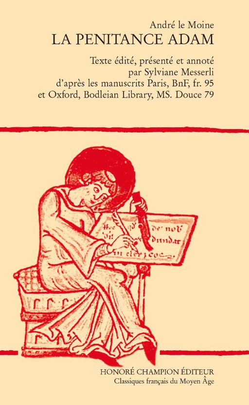 André le Moine. La Penitance Adam. Texte édité, présenté et annoté par Sylviane Messerli