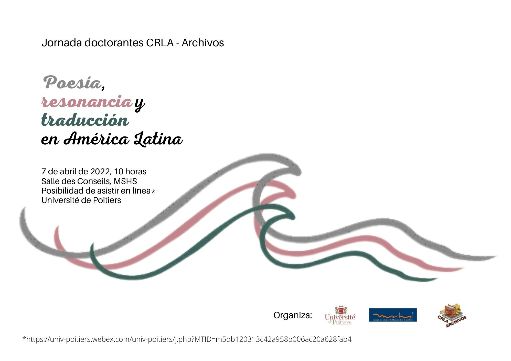 Journée d’étude des doctorants du CRLA : « Poésie, résonance et traduction en Amérique Latine » / “Poesía, resonancia y traducción en América Latina”