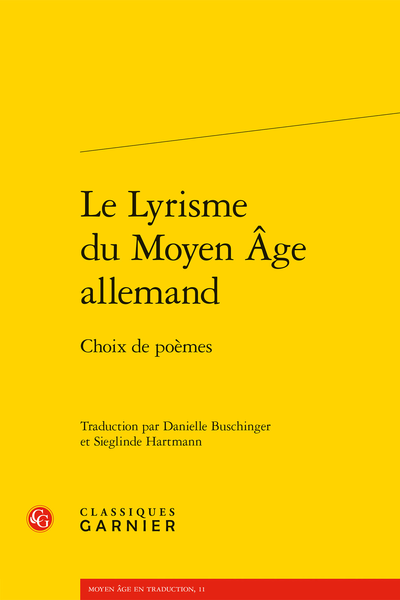 Le Lyrisme du Moyen Âge allemand. Choix de poèmes, Danielle Buschinger (éd., trad.), Sieglinde Hartmann (éd., trad.)