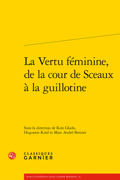 La Vertu féminine, de la cour de Sceaux à la guillotine, Kim Gladu, Huguette Krief & Marc André Bernier (dir.)