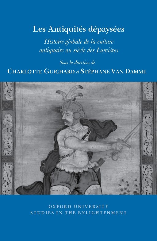 Charlotte Guichard & Stéphane Van Damme (dir.), Les Antiquités dépaysées