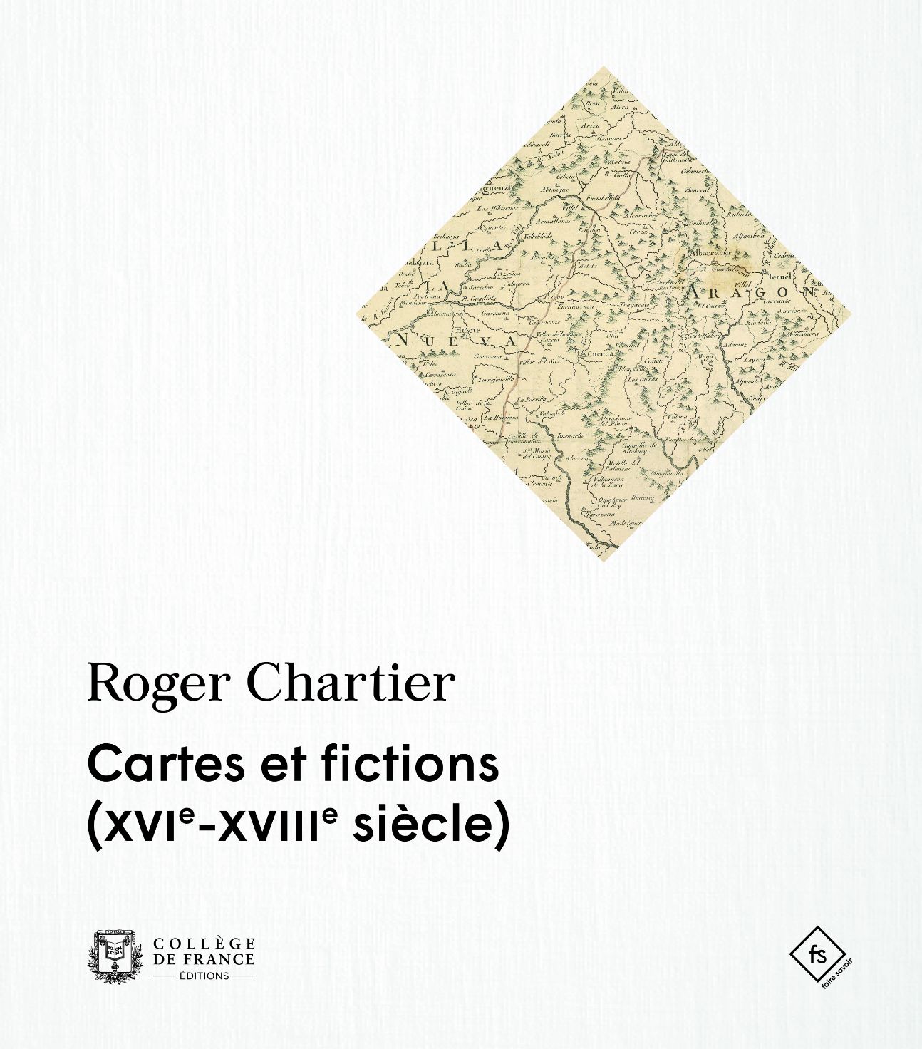 Roger Chartier, Cartes et fictions (XVIe-XVIIIe siècle)