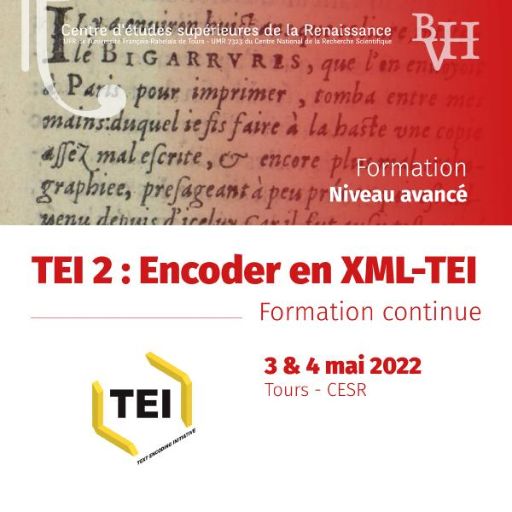 [Formation continue] TEI 2 : Encoder en XML-TEI, niveau avancé | 3 & 4 mai 2022, CESR, Tours