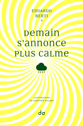 Eduardo Berti, Demain s'annonce plus calme