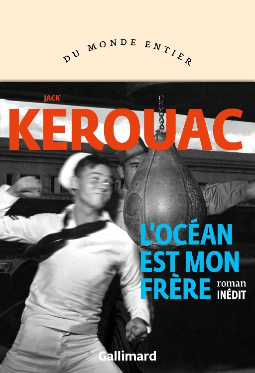 Jack Kerouac, L'océan est mon frère (inédit)