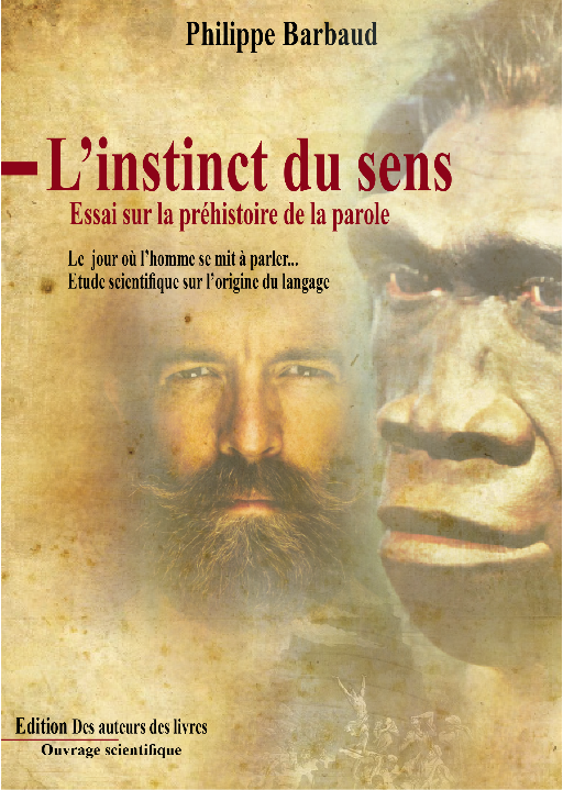 Philippe Barbaud, L'instinct du sens - Essai sur la préhistoire de la parole