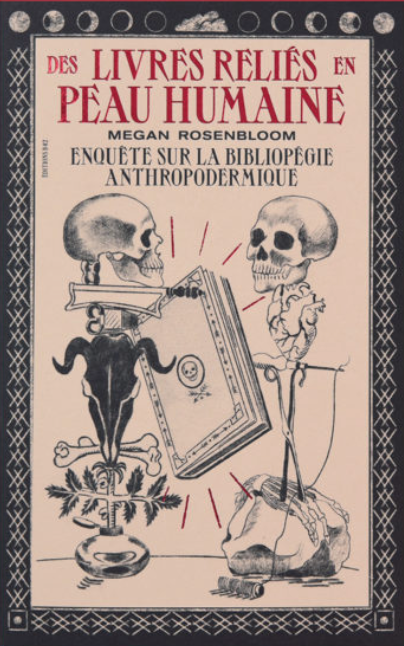 M. Rosenbloom, Des livres reliés en peau humaine (trad. PH. Hadjimarkos-Clarke)