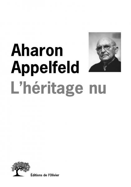 Aharon Appelfeld, L'Héritage nu (rééd.)