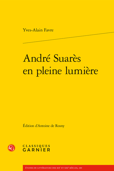 Yves-Alain Favre, André Suarès en pleine lumière, Antoine de Rosny (éd.), Jacques Le Gall (préf.)