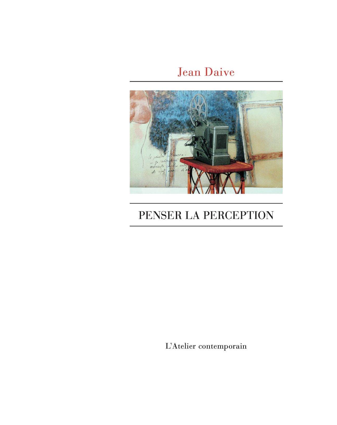 Jean Daive, Penser la perception