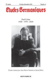 Études Germaniques n° 304, 2021/4 : Paul Celan 1920 / 1970 / 2020