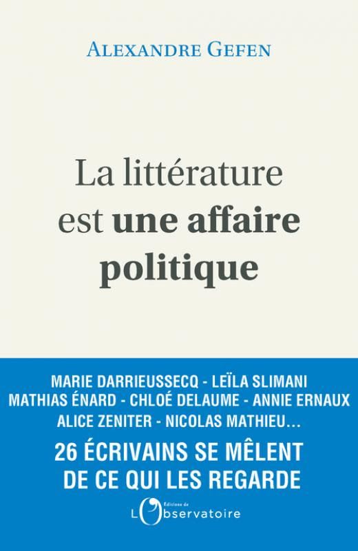 Alexandre Gefen, La Littérature est une affaire politique