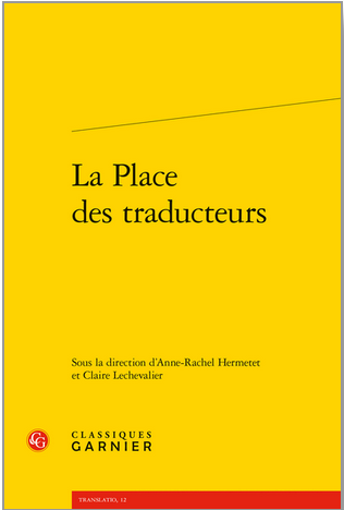 La Place des traducteurs, Anne-Rachel Hermetet & Claire Lechevalier (dir.)