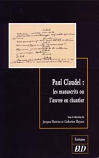 Claudel: les manuscrits ou l'œuvre en chantier.