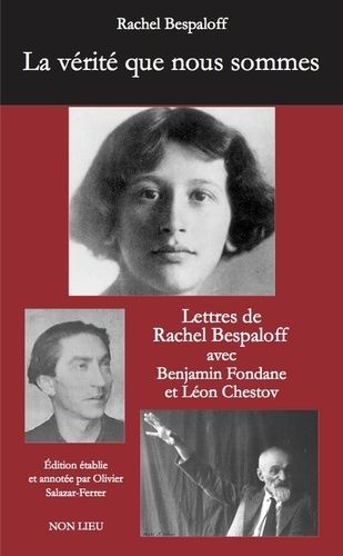 Rachel Bespaloff, La vérité que nous sommes : lettres à B. Fondane et L. Chestov