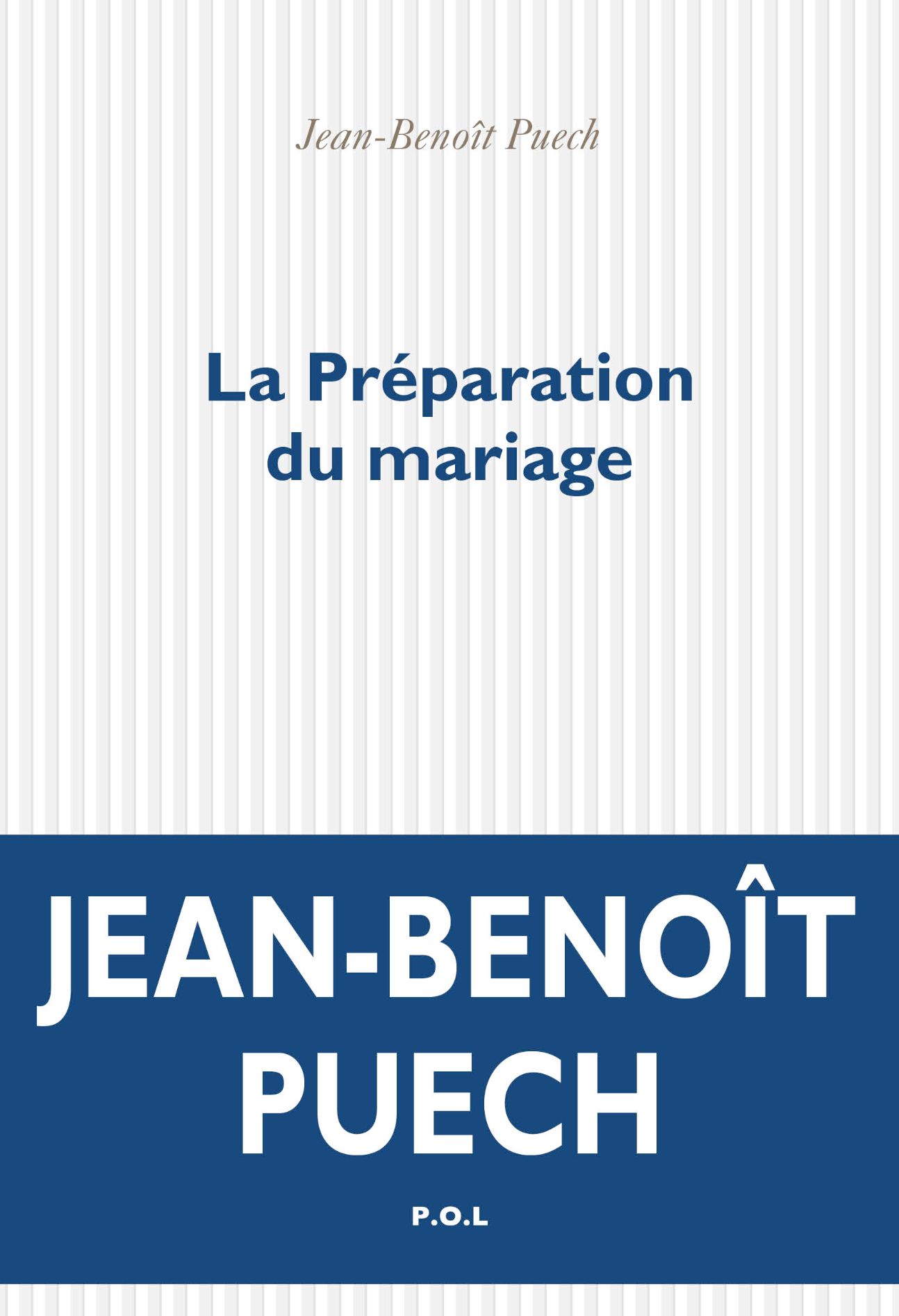 Jean-Benoît Puech, La Préparation du mariage. Souvenirs intimes de Clément Coupèges (1974-1994)