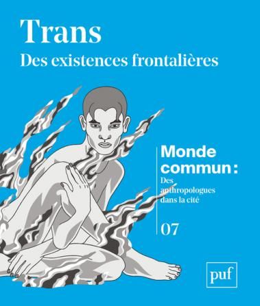 M. Agier, M. Gourarier (éd.), Trans. Des existences frontalières