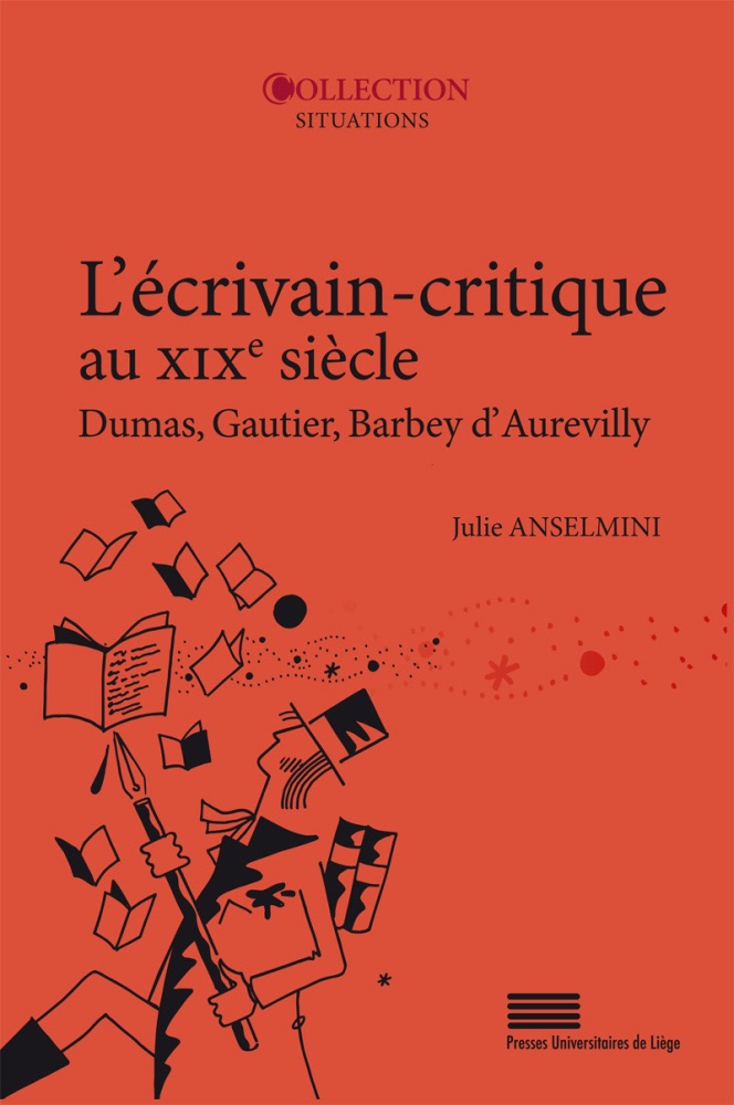 Julie Anselmini, L'Écrivain-critique au XIXe siècle. Dumas, Gautier, Barbey d'Aurevilly