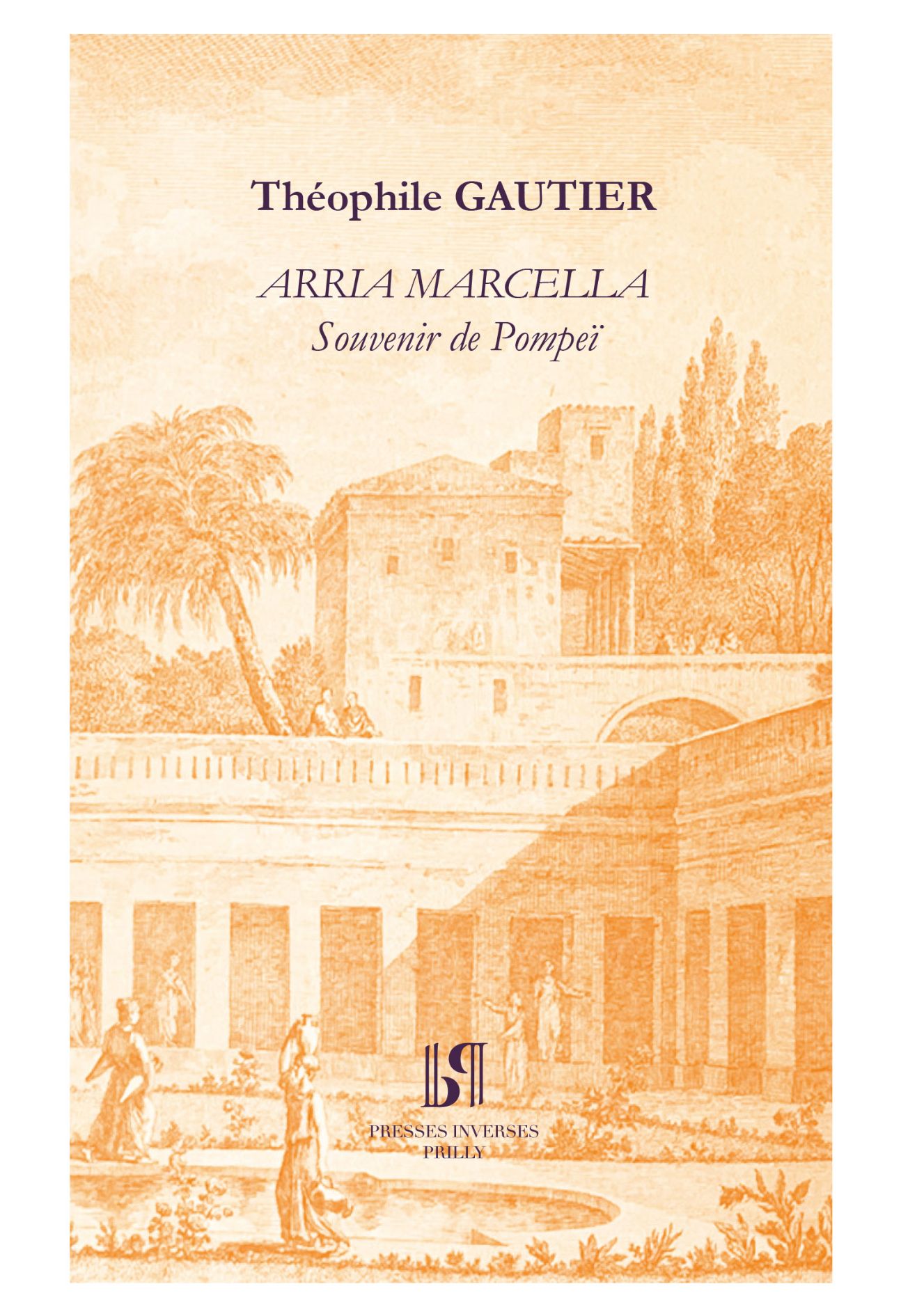 Th. Gautier, Arria Marcella. Souvenir de Pompei.