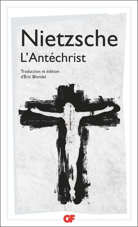 F. Nietzsche, L'Antéchrist (éd. E. Blondel)