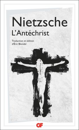 F. Nietzsche, L'Antéchrist (éd. E. Blondel)