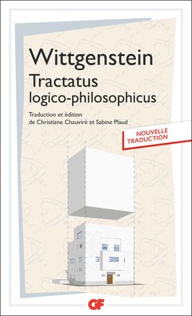 Wittgenstein, Tractatus logico-philosophique (nouvelle trad., GF-Flammarion)