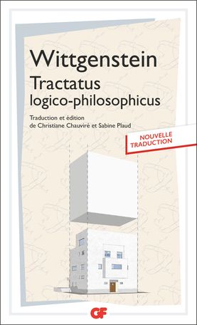 Wittgenstein, Tractatus logico-philosophique (nouvelle trad., GF-Flammarion)