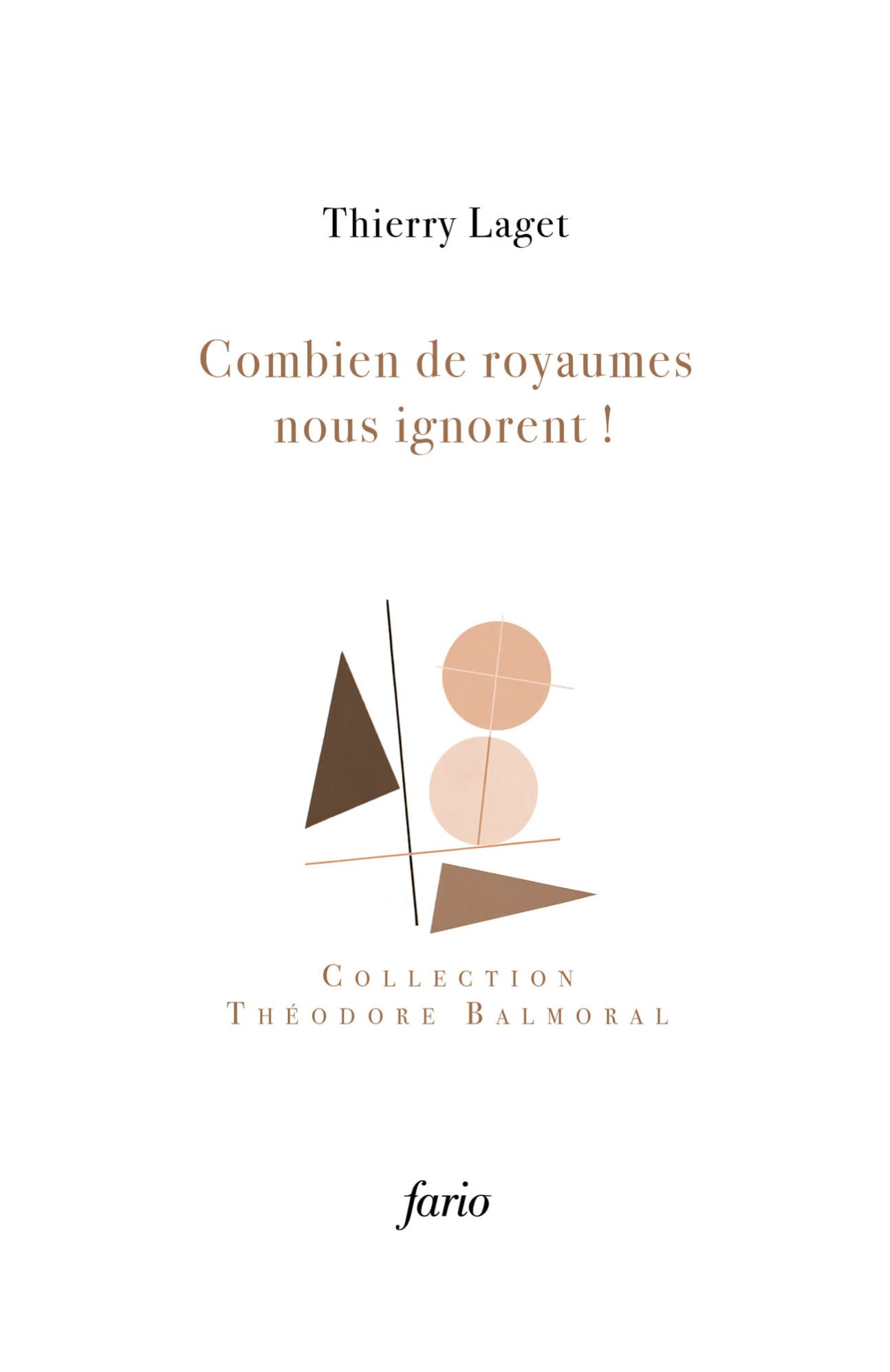 Thierry Laget, Combien de royaumes nous ignorent !