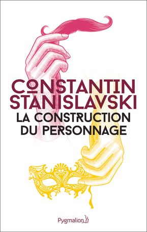 C. Stanislavski, La Construction du personnage