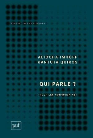 A. Imhoff, K. Quiròs, Qui parle ? (pour les non-humains)