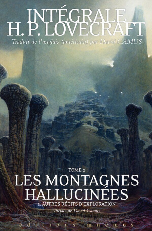 H. P. Lovecraft, Les Montagnes hallucinées (Intégrale Lovecraft, t. 2, trad. D. Camus)