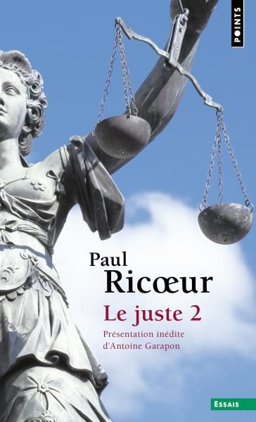 P. Ricoeur, Le Juste 2 (prés. A. Garapon)