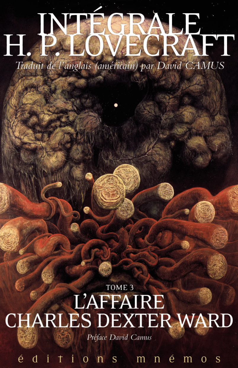 H. P. Lovecraft, L'Affaire Charles Dexter Ward (Intégrale Lovecraft, t. 3)